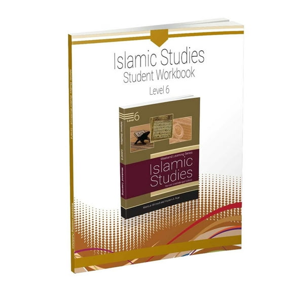 Weekend Learning Series - Islamic Studies Student Workbook Level 6