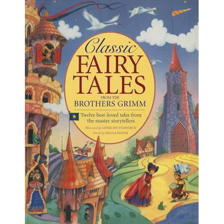 Classic Fairy Tales from the Brothers Grimm : Twelve Best-Loved Tales from the Master (In Love With Best Friends Brother)