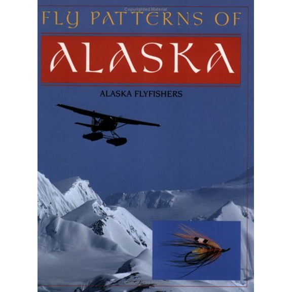 Pre-Owned Fly Patterns of Alaska: Alaska Flyfishers (Paperback) 1878175319 9781878175311