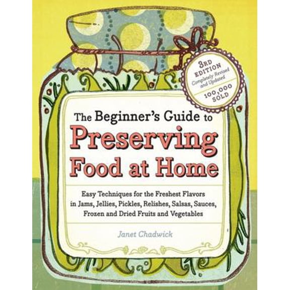 Pre-Owned The Beginner's Guide to Preserving Food at Home (Paperback) 1603421459 9781603421454