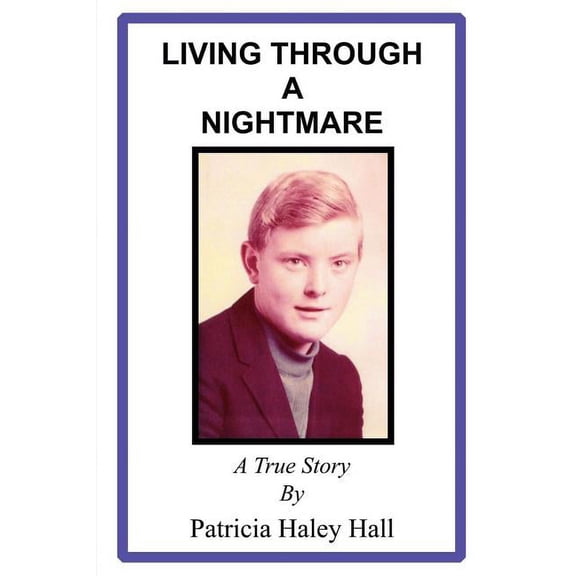 Living Through a Nightmare: A True Story (Paperback)