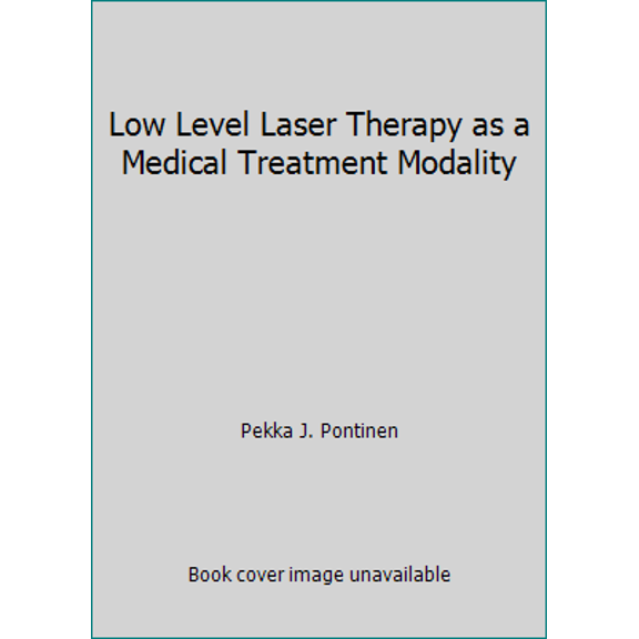 Pre-Owned Low Level Laser Therapy as a Medical Treatment Modality (Hardcover) 9519663207 9789519663203