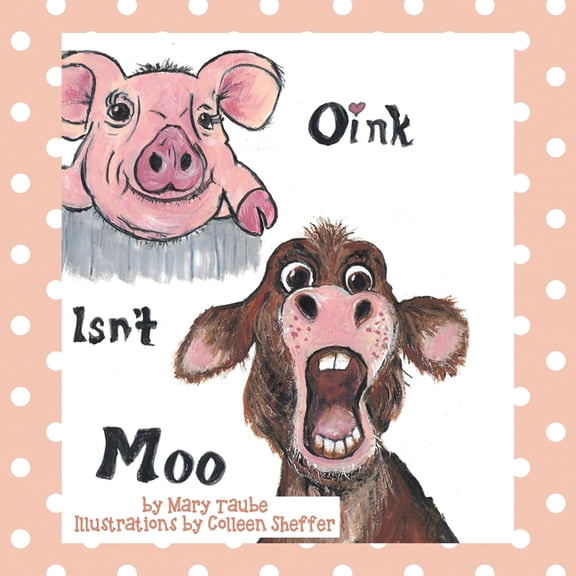 Oink Isnt Moo, (Paperback)