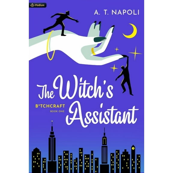 B*tchcraft The Witch's Assistant: A Supernatural Romantic Comedy, Book 1, (Paperback)