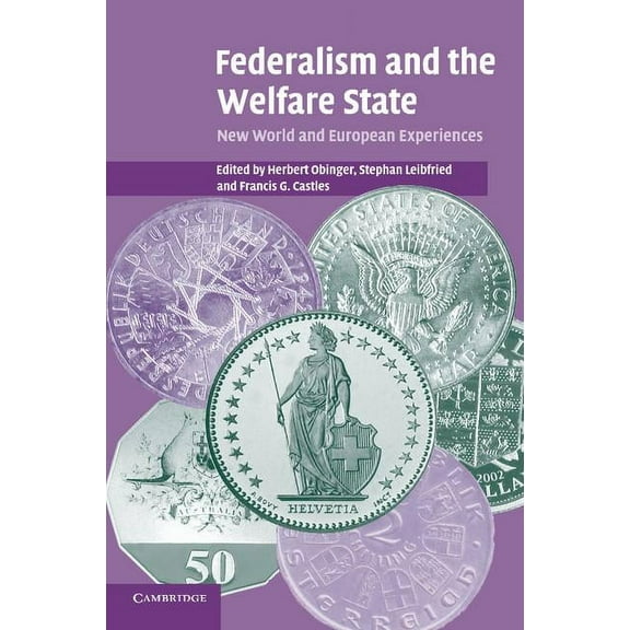 Federalism and the Welfare State: New World and European Experiences, (Paperback)