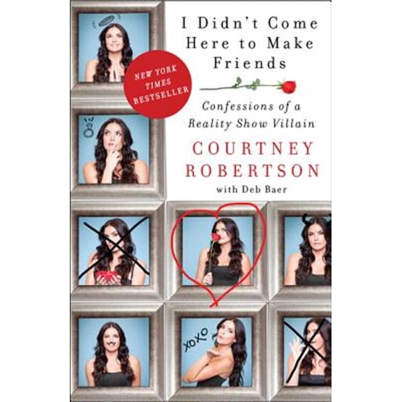 Pre-Owned I Didn't Come Here to Make Friends: Confessions of a Reality Show Villain (Paperback) 0062326678 9780062326676
