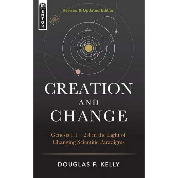 Creation and Change: Genesis 1:1-2:4 in the Light of Changing Scientific Paradigms (Hardcover)