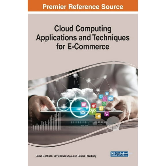 Cloud Computing Applications and Techniques for E-Commerce, (Hardcover)
