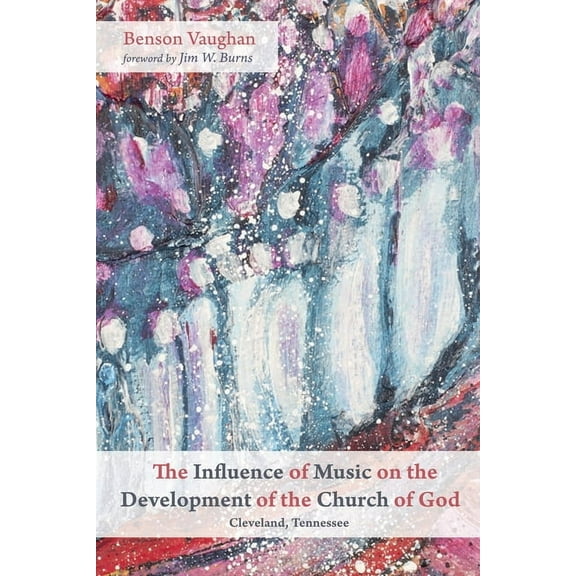 The Influence of Music on the Development of the Church of God (Cleveland, Tennessee) (Paperback)