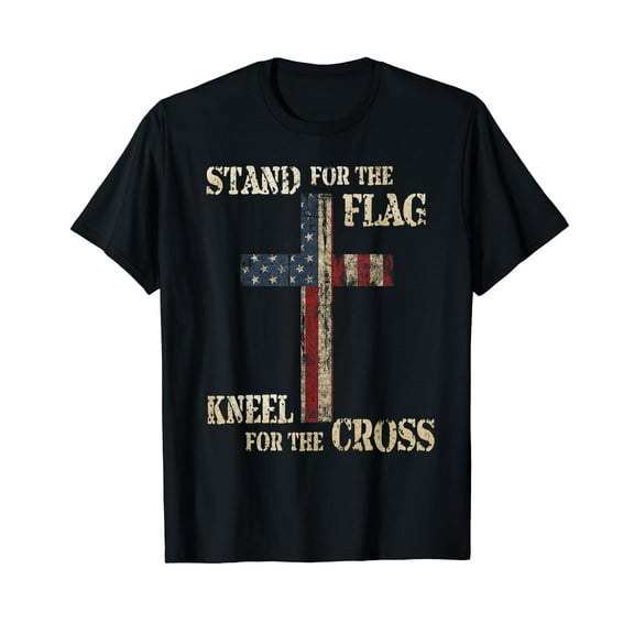 STAND FOR THE FLAG KNEEL FOR THE CROSS - Faith US Patriotic T-Shirt