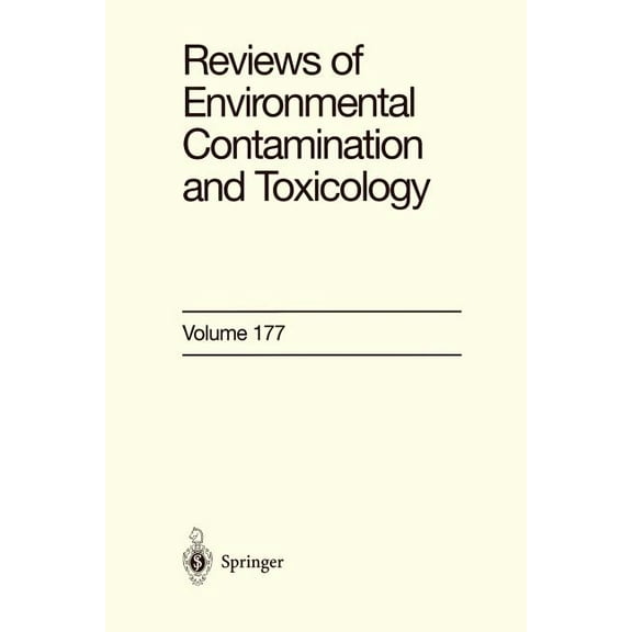 Reviews of Environmental Contamination a Reviews of Environmental Contamination and Toxicology: Continuation of Residue Reviews, Book 177, (Paperback)
