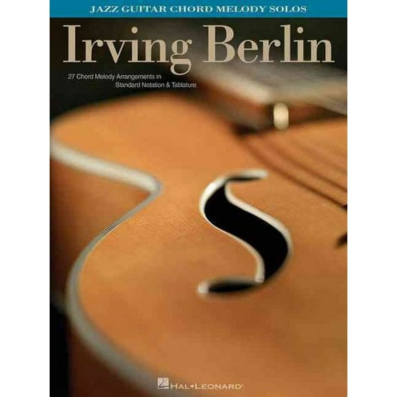 Irving Berlin : Jazz Guitar Chord Melody Solos/27 Chord Melody Arrangements in Standard Notation & Tablature