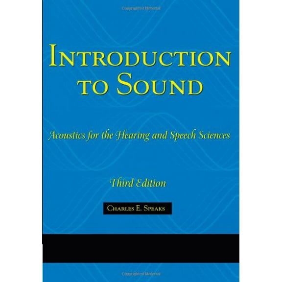 Pre-Owned Introduction to Sound: Acoustics for the Hearing and Speech Sciences (Paperback) 1565939794 9781565939790