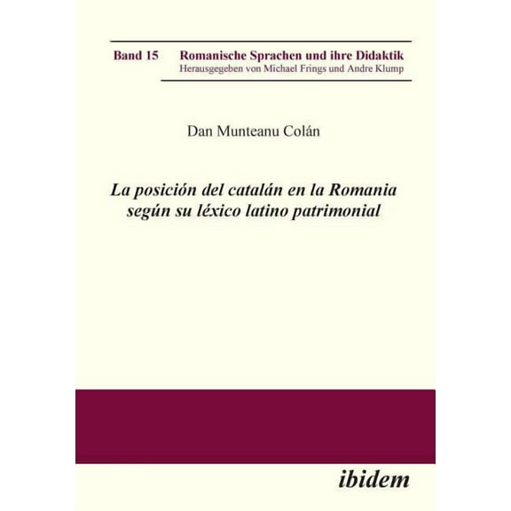 Romanische Sprachen Und Ihre Didaktik: La posición del catalán en la Romania según su léxico latino patrimonial. (Paperback)