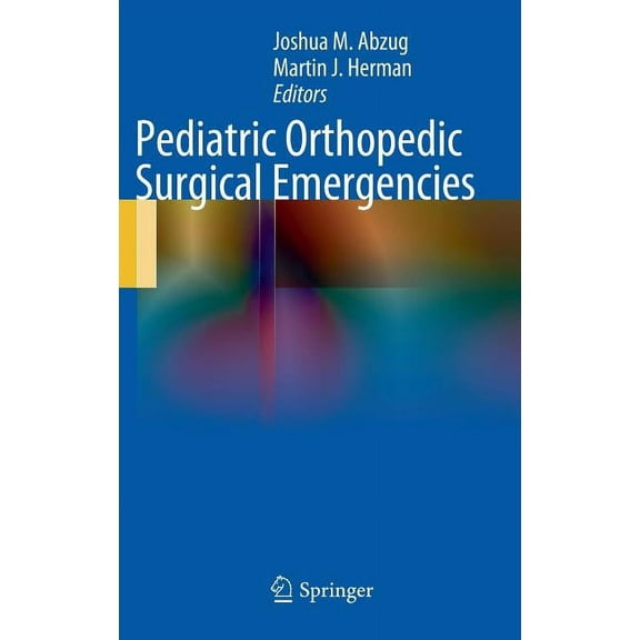 Pediatric Orthopedic Surgical Emergencies, (Hardcover)