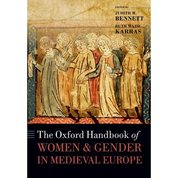 Oxford Handbooks The Oxford Handbook of Women and Gender in Medieval Europe, (Paperback)