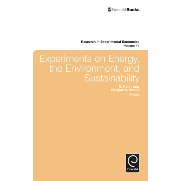 Research in Experimental Economics Experiments on Energy, the Environment, and Sustainability, Book 14, (Hardcover)