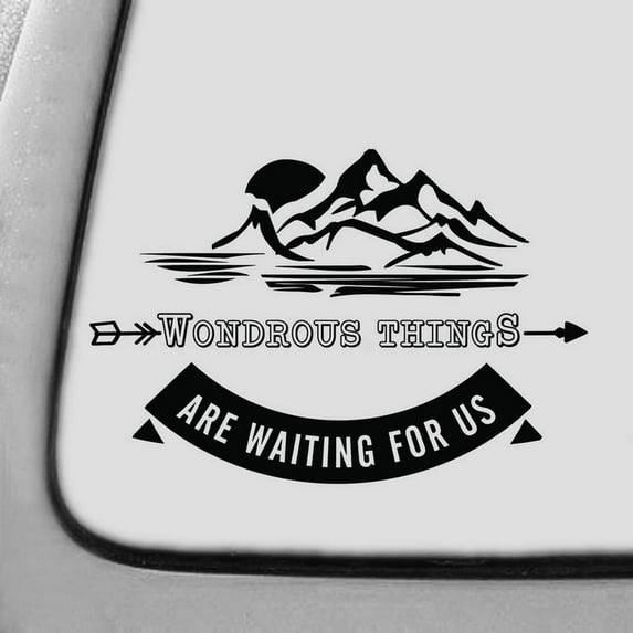 Wonderous Things Are Waiting For Us Decal Sticker | 7-Inches By 4.7-Inches | Black Vinyl