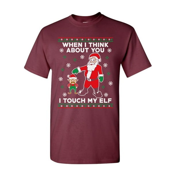 City Shirts When I Think About You I Touch My Elf Santa Ugly Christmas Dt Adult T Shirt Tee Walmart Com Walmart Com