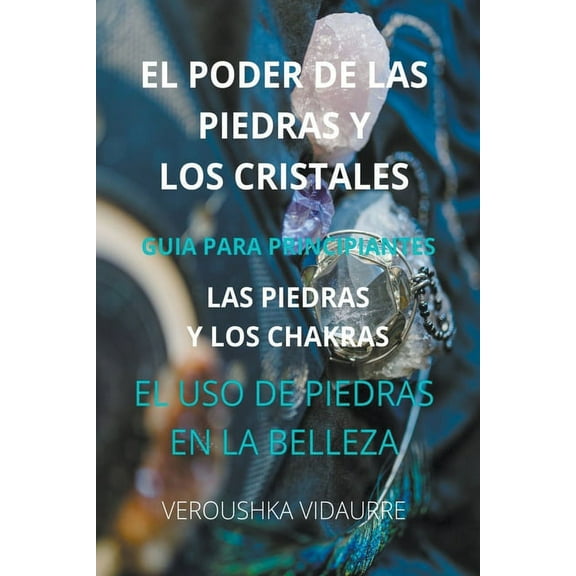 El poder de las piedras y los cristales, (Paperback)