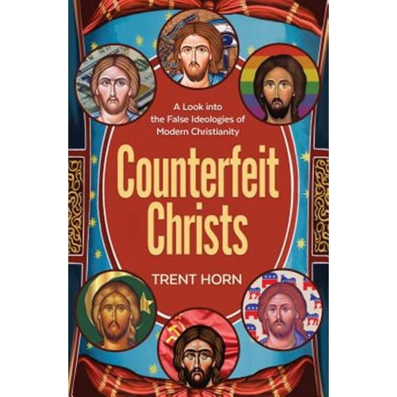 Counterfeit Christs: Finding T (Paperback) by Trent Horn