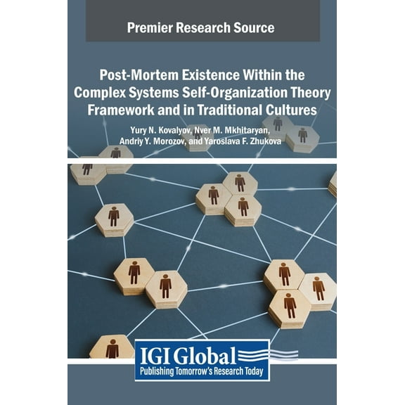 Post-Mortem Existence Within the Complex Systems Self-Organization Theory Framework and in Traditional Cultures, (Hardcover)