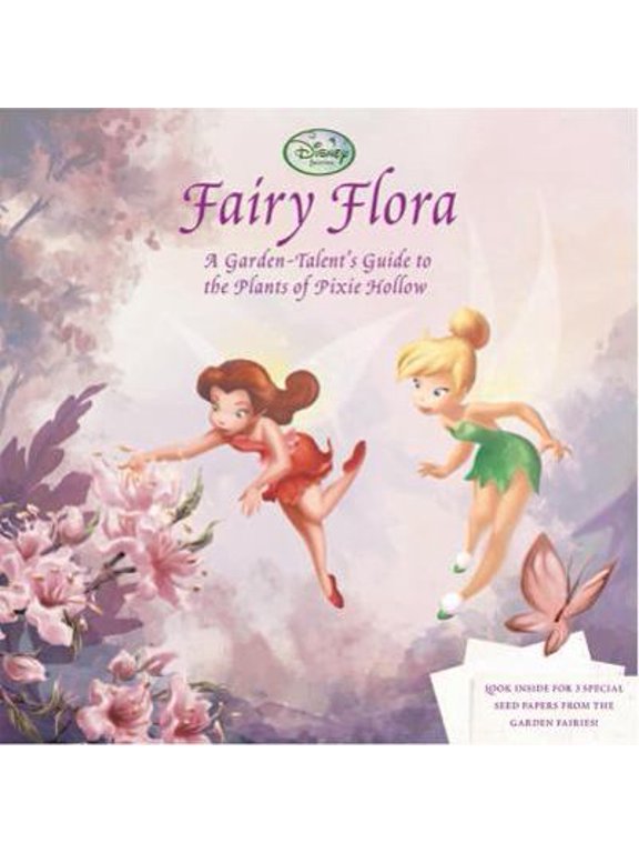 Pre-Owned Disney Fairies (Disney): Fairy Flora : A Garden-Talent's Guide to the Plants of Pixie Hollow (Hardcover)