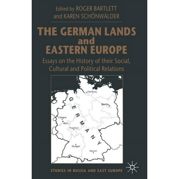 Studies in Russia and East Europe The German Lands and Eastern Europe: Essays on the History of Their Social, Cultural and Political Relations, (Paperback)