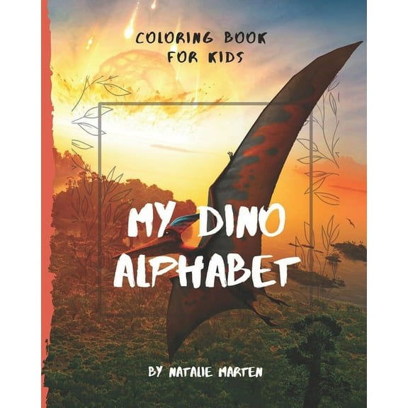 ABC I Love You: Coloring Book for Kids - My Dino Alphabet: ABC I Love You - Alphabet Coloring Books for Children and Toddlers Series (Paperback)