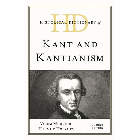 Historical Dictionaries of Religions, Ph Historical Dictionary of Kant and Kantianism, (Hardcover)