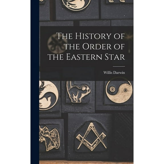 The History of the Order of the Eastern Star, (Hardcover)