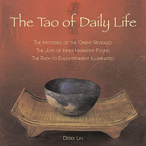 Pre-Owned The Tao of Daily Life: The Mysteries of the Orient Revealed The Joys of Inner Harmony Found The Path to Enlightenment Illuminated (Paperback) 1585425834 9781585425839