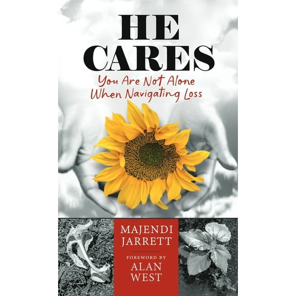 He Cares: You Are Not Alone When Navigating Loss, (Hardcover)