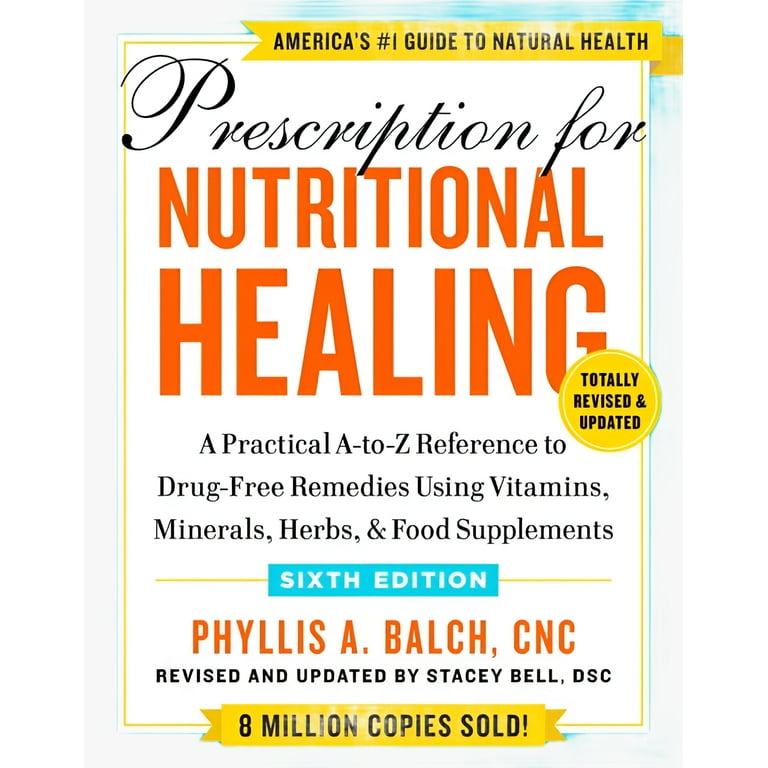 健康・医学 NUTRITIONAL HEALING Prescription for Nutritional Healing, 6th Edition: Natural