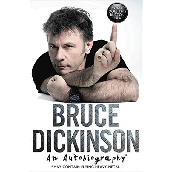Pre-Owned What Does This Button Do?: An Autobiography: Iron Maiden and Other Extraordinary Rides of My Life Hardcover
