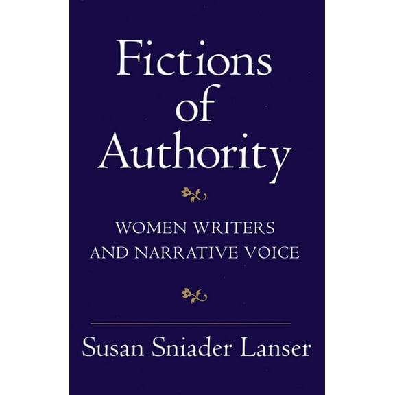 Fictions of Authority: Women Writers and Narrative Voice, (Hardcover)