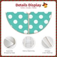 thumbnail image 3 of Xecao Teal Turquoise And White Polka Dot Pattern Christmas Tree Skirt Round Xmas Tree Mat Base Cover for Holiday Home Decorations-48", 3 of 6