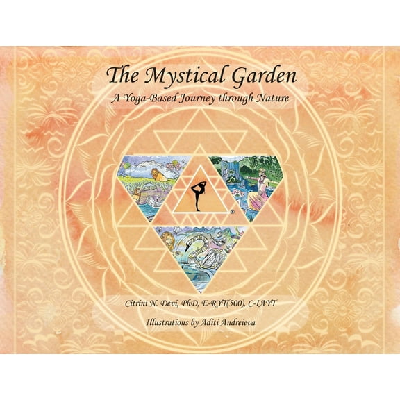 The Mystical Garden: A Yoga-Based Journey through Nature, (Paperback)