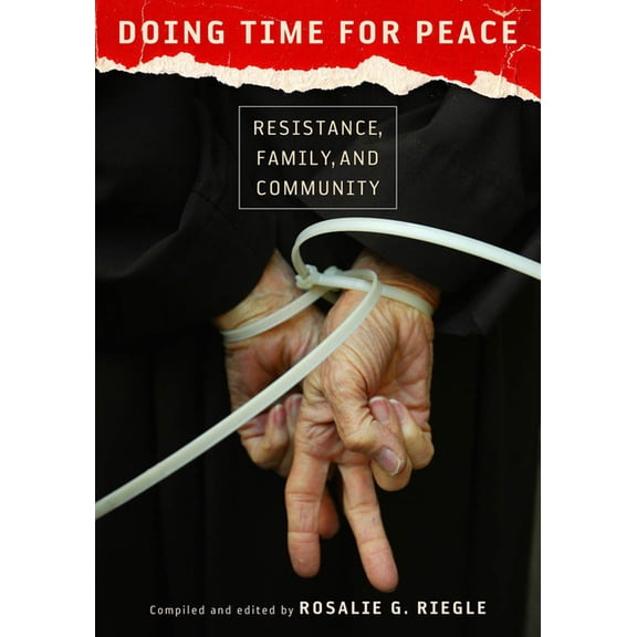 Doing Time for Peace: Resistance, Family, and Community, (Hardcover)