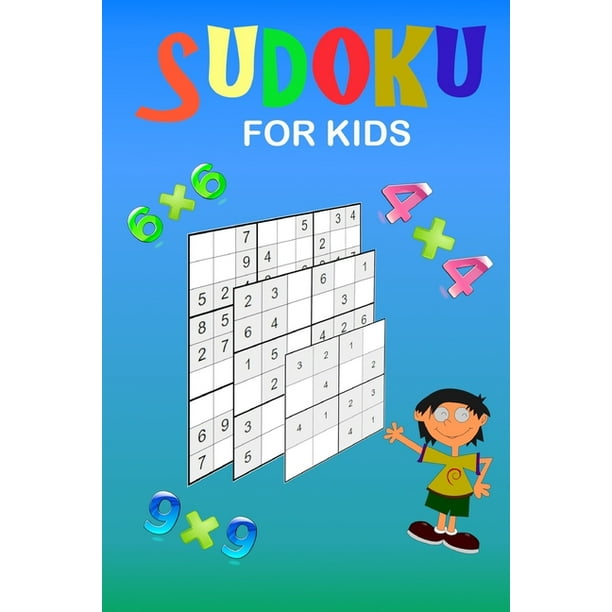 sudoku for kids a collection of 150 sudoku puzzles 4x4 6x6 and 9x9 from easy to medium to a bit more difficult improve memory and logic thinking of your child instruction