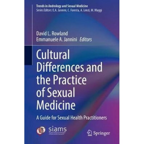 Les Différences Culturelles et la Pratique de la Médecine Sexuelle, un Guide pour les Praticiens de la Santé Sexuelle (Tendances de l'Andrologie et de la Médecine Sexuelle)