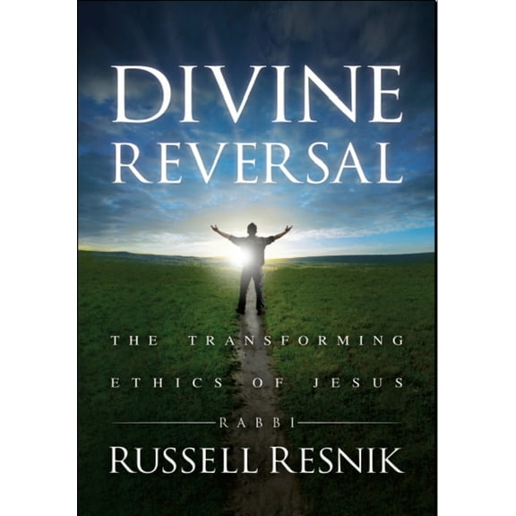 Divine Reversal: The Transforming Ethics of Jesus (Paperback)