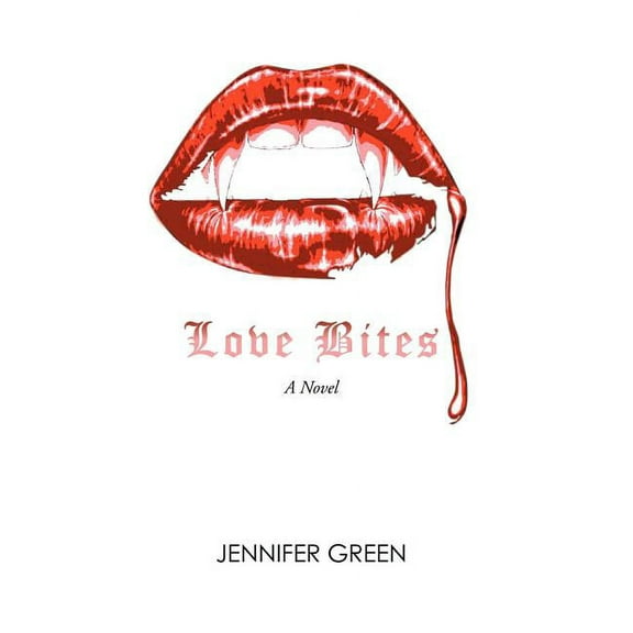 Love Bites : A Novel