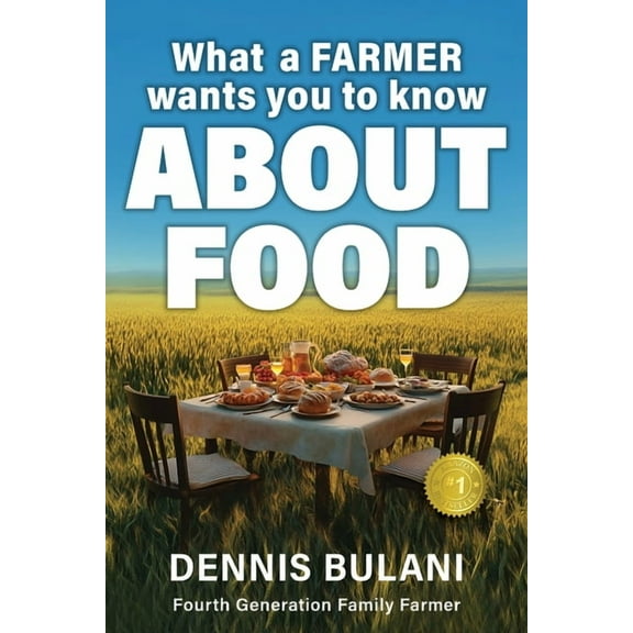 What A Farmer Wants You to Know About Food, (Paperback)