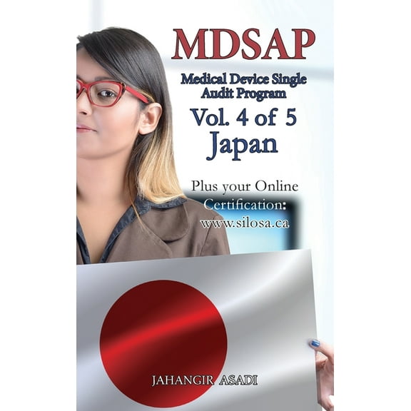Medical Device File MDSAP Vol.4 of 5 Japan: ISO 13485:2016 for All Employees and Employers, Book 4, (Hardcover)