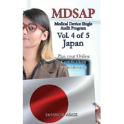 Medical Device File: MDSAP Vol.4 of 5 Japan : ISO 13485:2016 for All Employees and Employers (Series #4) (Edition 2) (Hardcover)