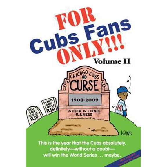 Pre-Owned For Cubs Fans Only!!!: This Is the Year That the Cubs Absolutely, Definitely, Without A Doubt Will Win The World Series--Maybe (Hardcover) 1599213389 9781599213385