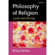 Philosophy of Religion : A Guide and Anthology