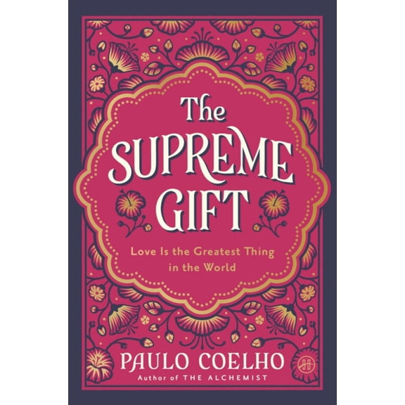 The Supreme Gift: Love Is the Greatest Thing in the World (Hardcover)