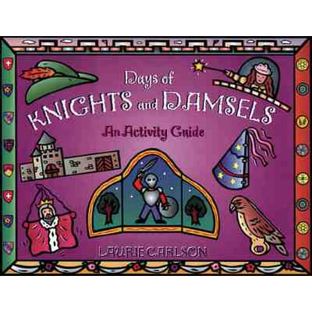 Days of Knights and Damsels : An Activity Guide